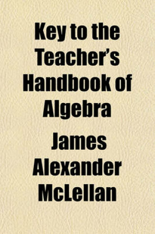 Cover of Key to the Teacher's Handbook of Algebra