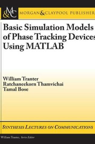 Cover of Basic Simulation Models of Phase Tracking Devices Using MATLAB
