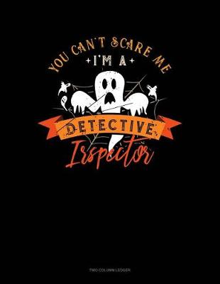 Book cover for You Can't Scare Me I'm a Detective Inspector