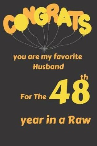 Cover of Congrats You Are My Favorite Husband for the 48th Year in a Raw