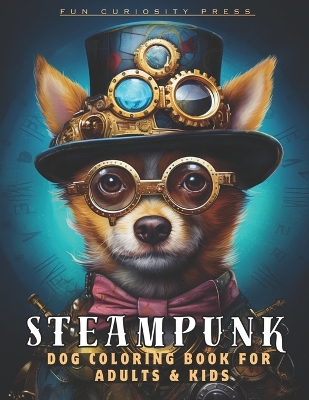 Cover of Steampunk Dog Coloring Book for Adults and Kids