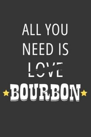 Cover of All You Need Is Love Bourbon Notebook