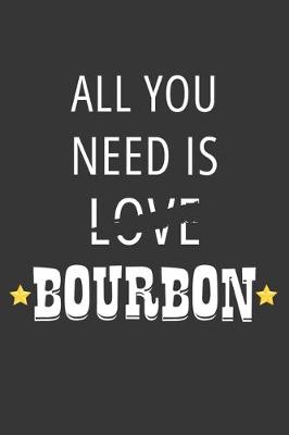 Book cover for All You Need Is Love Bourbon Notebook