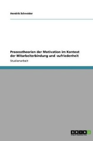 Cover of Prozesstheorien der Motivation im Kontext der Mitarbeiterbindung und -zufriedenheit