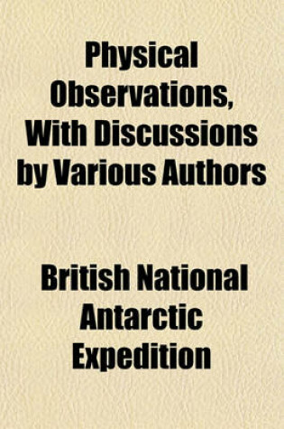 Cover of Physical Observations, with Discussions by Various Authors