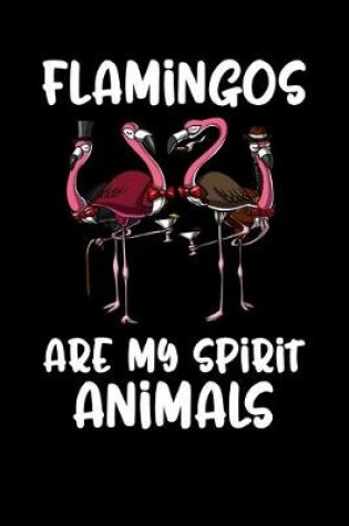 Cover of Flamingos Are My Spirit Animal