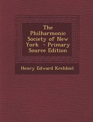 Book cover for The Philharmonic Society of New York - Primary Source Edition