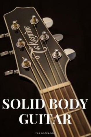 Cover of Solid Body Guitar Tab Notebook