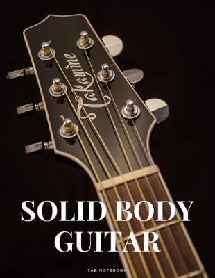 Book cover for Solid Body Guitar Tab Notebook