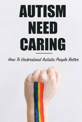 Cover of Autism Needs Caring