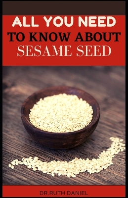 Book cover for All You Need to Know About Sesame Seed