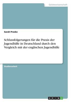 Book cover for Schlussfolgerungen fur die Praxis der Jugendhilfe in Deutschland durch den Vergleich mit der englischen Jugendhilfe