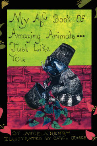 Cover of My ABC Book of Amazing Animals...Just Like You