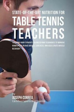 Cover of State-Of-The-Art Nutrition for Table Tennis Teachers