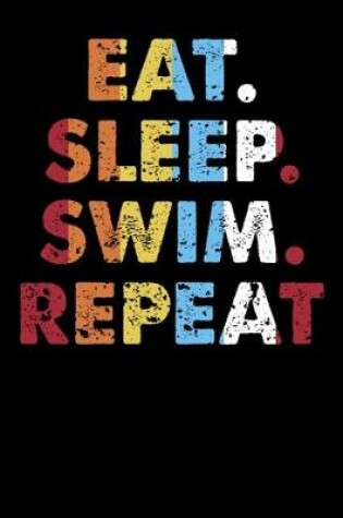 Cover of Eat.Sleep.Swim.Repeat.