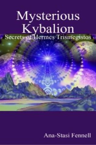 Cover of Mysterious Kybalion. Secrets of Hermes Trismegistos