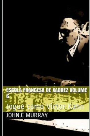 Cover of Escola Francesa de Xadrez Volume 6