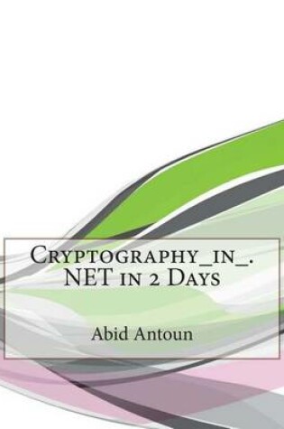 Cover of Cryptography_in_.Net in 2 Days