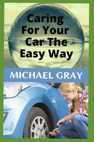 Cover of Caring For Your Car The Easy Way