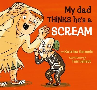 Cover of My Dad Thinks He's a Scream