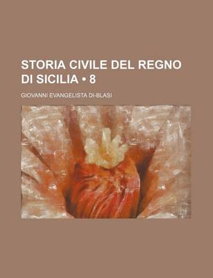 Book cover for Storia Civile del Regno Di Sicilia (8)