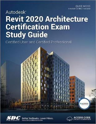 Book cover for Autodesk Revit 2020 Architecture Certification Exam Study Guide