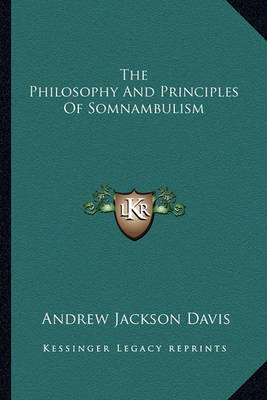 Book cover for The Philosophy and Principles of Somnambulism