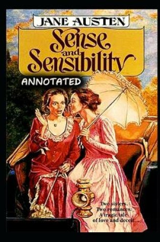 Cover of Sense and Sensibility By Jane Austen (Fiction & Romance novel) "Complete Unabridged & Annotated Edition"