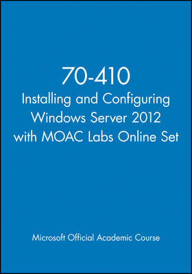 Book cover for 70-410 Installing and Configuring Windows Server 2012 with MOAC Labs Online Set
