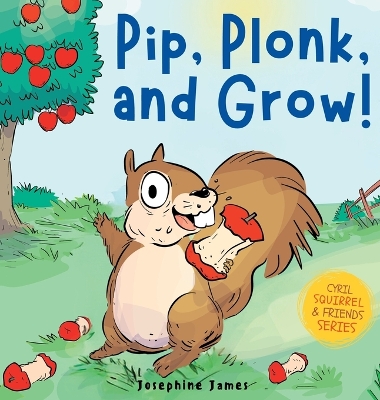 Book cover for Pip, Plonk, and Grow!