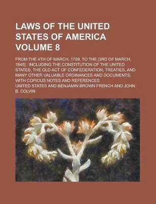 Book cover for Laws of the United States of America; From the 4th of March, 1789, to the [3rd of March, 1845]