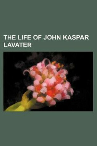 Cover of The Life of John Kaspar Lavater