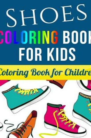 Cover of Shoes Coloring Book for Kids