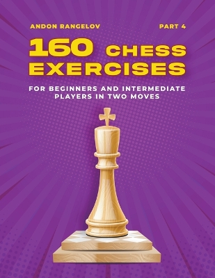 Book cover for 160 Chess Exercises for Beginners and Intermediate Players in Two Moves, Part 4