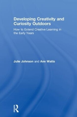 Cover of Developing Creativity and Curiosity Outdoors