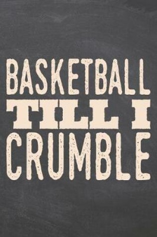 Cover of Basketball till i Crumble