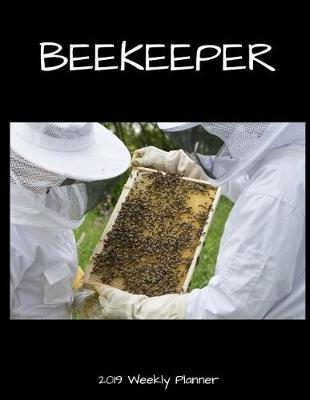 Book cover for Beekeeper 2019 Weekly Planner