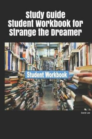 Cover of Study Guide Student Workbook for Strange the Dreamer