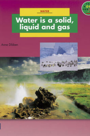 Cover of Water is a Solid, Liquid and Gas Non-Fiction 2