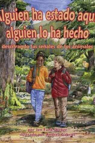 Cover of Alguien Ha Estado Aquí, Alguien Lo Ha Hecho: Descifrando Las Señales de Los Animales (Been There, Done That: Reading Animal Signs)