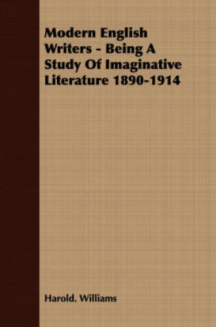 Cover of Modern English Writers - Being A Study Of Imaginative Literature 1890-1914