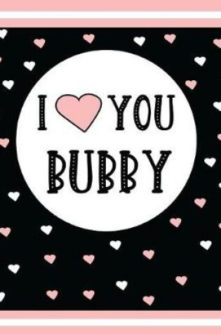 Cover of I Love You Bubby