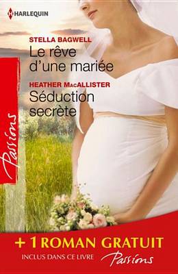 Book cover for Le Reve D'Une Mariee - Seduction Secrete - Si Longtemps Loin de Toi