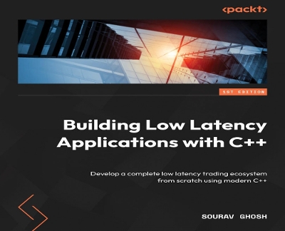 Book cover for Building Low Latency Applications with C++