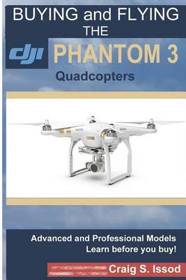 Book cover for Buying and Flying the Dji Phantom 3 Quadcopters