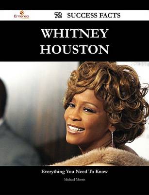 Book cover for Whitney Houston 72 Success Facts - Everything You Need to Know about Whitney Houston