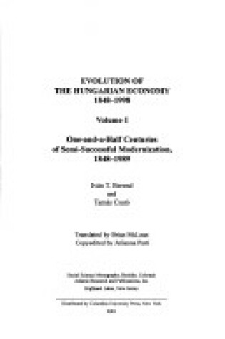 Cover of Evolution of the Hungarian Economy 1848–1998 – One–and–a–Half Centuries of Semi–Successful Modernization, 1848–1989, vol 1