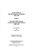 Book cover for Evolution of the Hungarian Economy 1848–1998 – One–and–a–Half Centuries of Semi–Successful Modernization, 1848–1989, vol 1