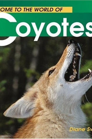Cover of Welcome to the World of Coyotes