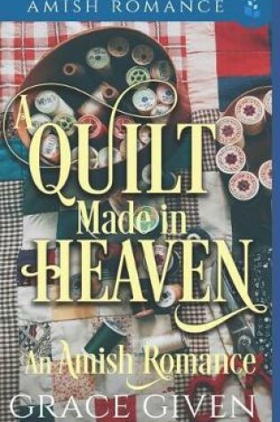 Cover of A Quilt Made in Heaven